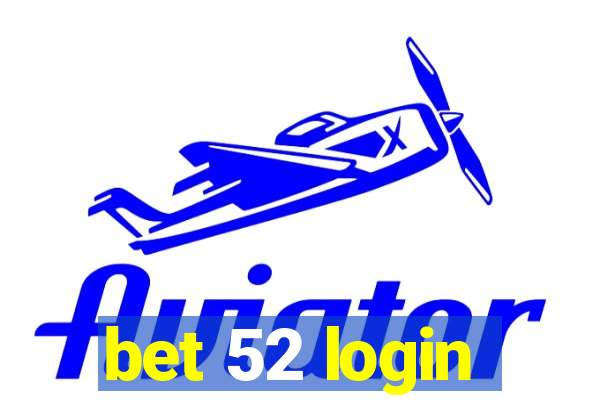 bet 52 login